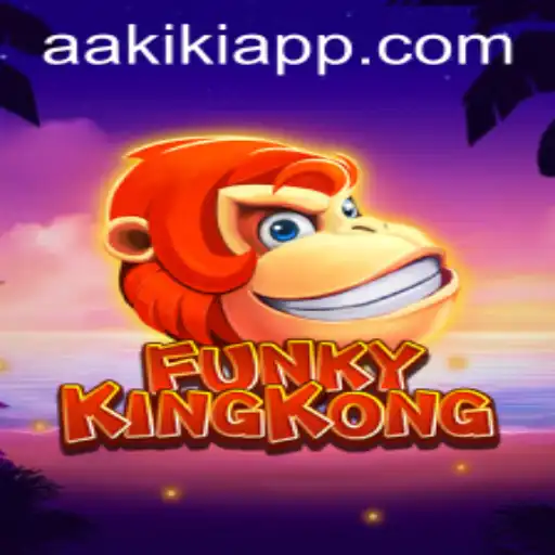 Explore the Exciting World of FunkyKingKong on AAKiKi.COM