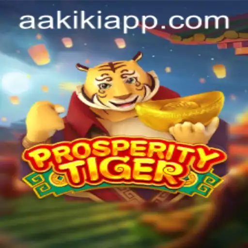 Enter the World of ProsperityTiger: AAKiKi.COM's New Gaming Sensation